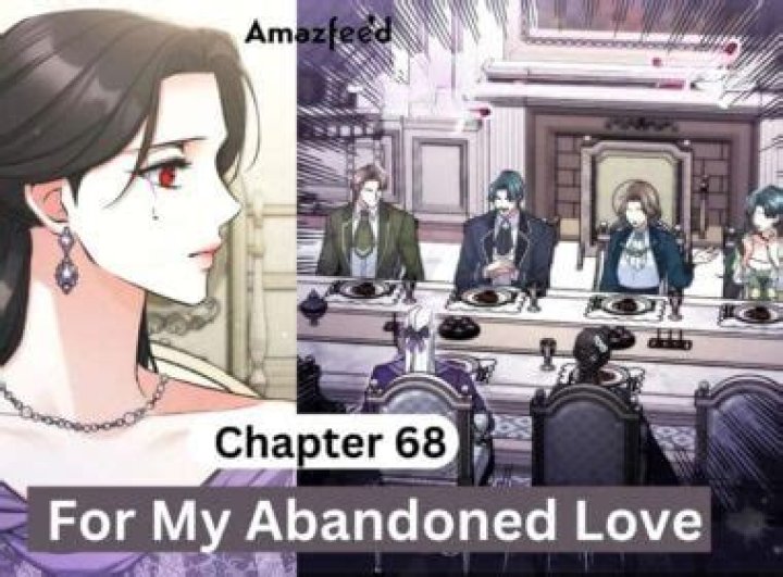 For My Abandoned Love Chapter 69: Release Date, Spoilers, and Updates