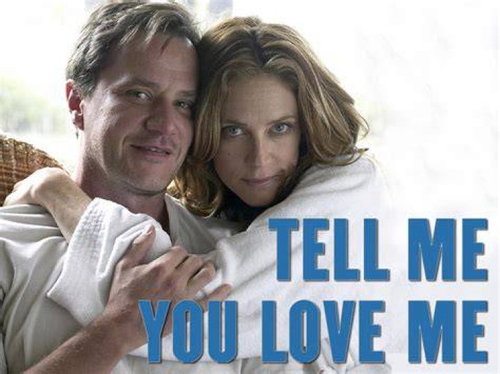 Tell Me That You Love Me